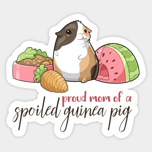 Proud Mom of a Spoiled Guinea Pig Sticker